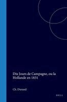 Dix Jours de Campagne, Ou La Hollande En 1831