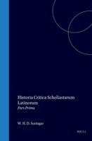 Historia Critica Scholiastarum Latinorum: Pars Prima