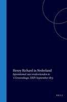 Henry Richard - Henry Richard in Nederland: Bijeenkomst Van Vredevrienden Te 's-Gravenhage, XXIV September 1873, Inbunden