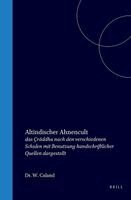 Willem Caland - Altindischer Ahnencult: Das Çrāddha Nach Den Verschiedenen Schulen Mit Benutzung Handschriftlicher Quellen Dargestellt, Inbunden