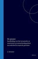 L. Serrurier - de Pionier: Handleiding Voor Het Verzamelen En Waarnemen Op Natuurkundig Gebied, Inzonderheid in Tropische Gewesten, Inbunden