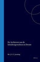 J. G. C. Joosting - de Archieven Van de Schultengerechten in Drente, Inbunden