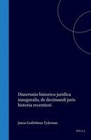 Johannes Dijckmeester - Dissertatio Historico-Juridica Inauguralis de Decimandi Juris Historia Recentiori, Inbunden