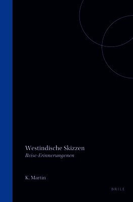K. Martin - Westindische Skizzen: Reise-Erinnerungenen, Inbunden