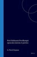 Petrus Hofman Peerlkamp - Petri Hofmanni Peerlkampii Opuscula Oratoria Et Poetica, Inbunden
