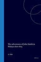 The Adventures of John Smith in Malaya, 1600-1605
