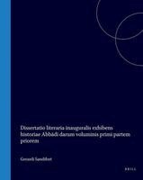 R. P. a. Dozy - Dissertatio Literaria Inauguralis Exhibens Historiae Abbādī Darum Voluminis Primi Partem Priorem, Inbunden