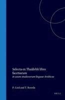 Selecta Ex Thaâlebîi Libro Facetiarum: In Usum Studiosorum Linguae Arabicae