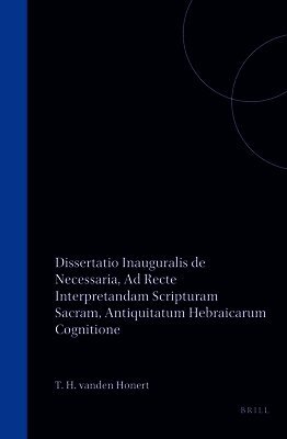 Dissertatio Inauguralis de Necessaria, AD Recte Interpretandam Scripturam Sacram, Antiquitatum Hebraicarum Cognitione