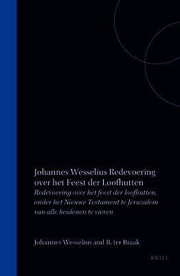 Johannes Wesselius Redevoering Over Het Feest Der Loofhutten, Onder Het Nieuwe Testament Te Jeruzalem Van Alle Heidenen Te Vieren
