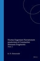 Nicetas Eugeniani Narrationem Amatoriam Et Constantini Manassis Fragmenta: Tom. I.