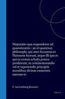 P. Van Limburg Brouwer, Disputatio Qua Respondetur AD Quaestionem; An Et Quatenus Philosophi, Qui Ante Socratem Et Platonem Fuerunt, Atque ILLI Ipsi E