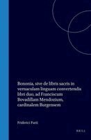 Friderici Furii Caeriolani Valentini, Bononia, Sive de Libris Sacris in Vernaculam Linguam Convertendis Libri Duo, AD Franciscum Bovadillam Mendozium,
