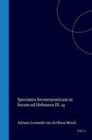 Adrianus Leonardus Van Der Boon Mesch - Specimen Hermeneuticum in Locum AD Hebraeos IX. 14, Inbunden