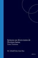 Sermons Sur Divers Textes de l'Écriture Sainte: Tome Troisieme