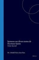 Sebald Fulco Johannes Rau - Sermons Sur Divers Textes de l'Écriture Sainte: Tome Second, Inbunden