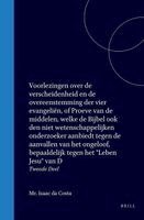Voorlezingen Over de Verscheidenheid En de Overeenstemming Der Vier Evangeliën, of Proeve Van de Middelen, Welke de Bijbel Ook Den Niet Wetensch