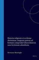 Historia Religionis Et Ecclesiae Christianae, Magnam Partem AD Formam Compendii Schroeckiani in Usus Lectionum Adumbrata