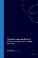 Vindiciae Originis Paulinae AD Hebraeos Epistolae Nova Ratione Tentatae