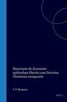 Dissertatio de Zoroastris Quibusdam Placitis Cum Doctrina Christiana Comparatis