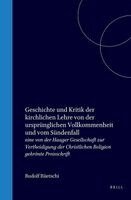 Rudolf Rüetschi - Geschichte Und Kritik Der Kirchlichen Lehre Von Der Ursprünglichen Vollkommenheit Und Vom Sündenfall: Eine Von Der Haager Gesellschaft Zur, Inbunden