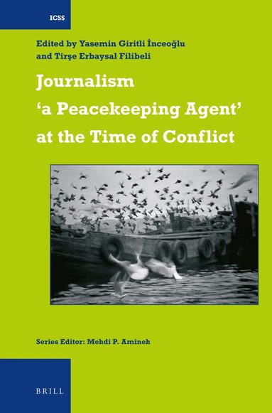 Yasemin Giritli Inceoglu - Journalism ‘a Peacekeeping Agent’ at the Time of Conflict, Häftad