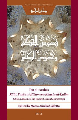 Ibn al-ʿArabī’s Kitāb Fuṣūṣ al-Ḥikam wa-Khuṣūṣ al-Kalim