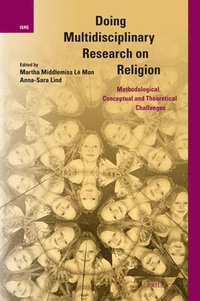 bokomslag Doing Multidisciplinary Research on Religion: Methodological, Conceptual and Theoretical Challenges