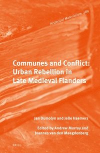 bokomslag Communes and Conflict: Urban Rebellion in Late Medieval Flanders