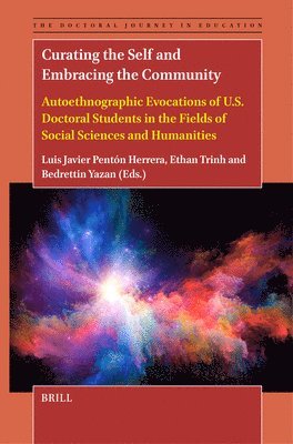 bokomslag Curating the Self and Embracing the Community: Autoethnographic Evocations of U.S. Doctoral Students in the Fields of Social Sciences and Humanities