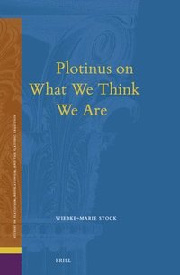 bokomslag Plotinus on What We Think We Are