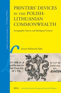 bokomslag Printers' Devices in the Polish-Lithuanian Commonwealth: Iconographic Sources and Ideological Content