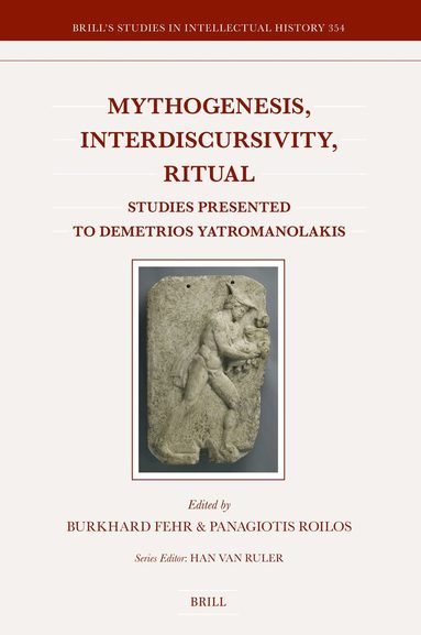 Burkhard Fehr, Panagiotis Roilos - Mythogenesis, Interdiscursivity, Ritual, Inbunden