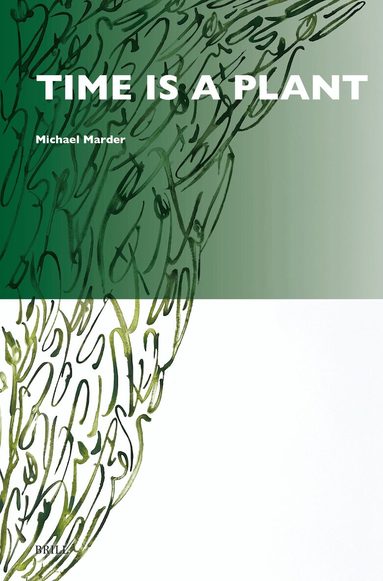 Michael Marder - Time Is a Plant, Häftad