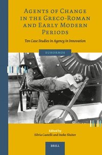 bokomslag Agents of Change in the Greco-Roman and Early Modern Periods