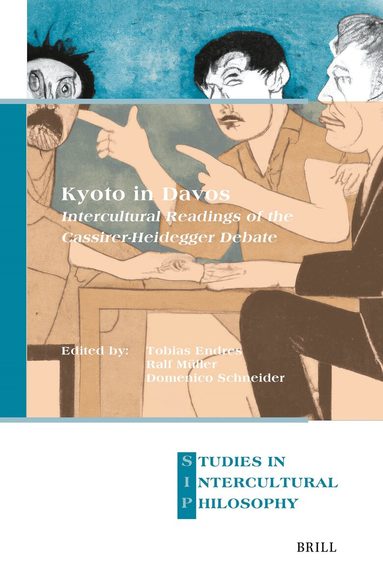 Tobias Endres - Kyoto in Davos. Intercultural Readings of the Cassirer-Heidegger Debate, Inbunden