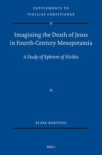 bokomslag Imagining the Death of Jesus in Fourth-Century Mesopotamia