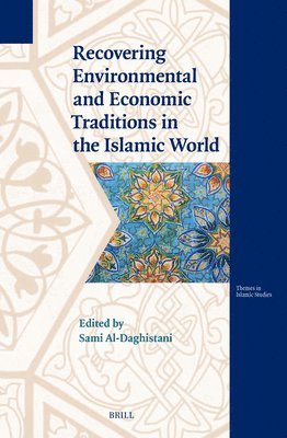 Recovering Environmental and Economic Traditions in the Islamic World 1