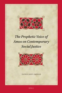 bokomslag The Prophetic Voice of Amos on Contemporary Social Justice