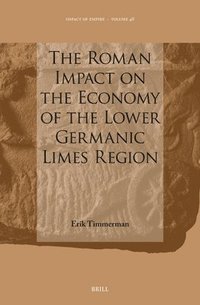 bokomslag The Roman Impact on the Economy of the Lower Germanic Limes Region