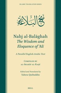 bokomslag Nahj Al-Bal&#257;ghah: The Wisdom and Eloquence of &#703;al&#299;: A Parallel English-Arabic Text