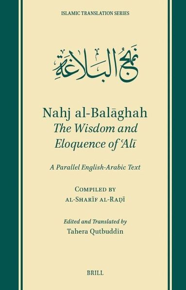al-Sharīf al-Raḍī, Tahera Qutbuddin - Nahj al-Balāghah: The Wisdom and Eloquence of ʿAlī, Inbunden