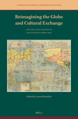 bokomslag Reimagining the Globe and Cultural Exchange: The East Asian Legacies of Matteo Ricci's World Map