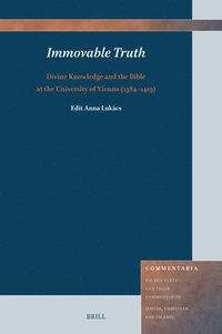 bokomslag Immovable Truth: Divine Knowledge and the Bible at the University of Vienna (1384-1419)