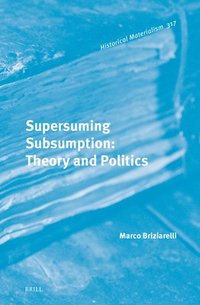 bokomslag Supersuming Subsumption: Theory and Politics