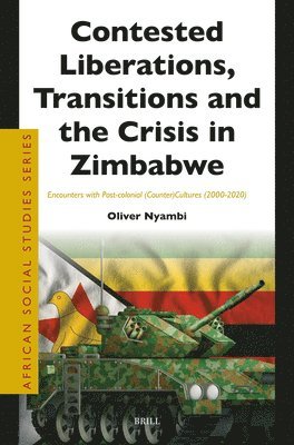 Contested Liberations, Transitions and the Crisis in Zimbabwe