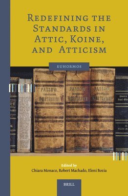 Redefining the Standards in Attic, Koine, and Atticism, Inbunden
