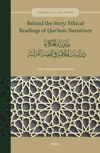 bokomslag Behind the Story: Ethical Readings of Qur??nic Narratives