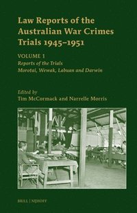 bokomslag Law Reports of the Australian War Crimes Trials 1945-1951: Volume 1: Reports of the Trials: Morotai, Wewak, Labuan and Darwin