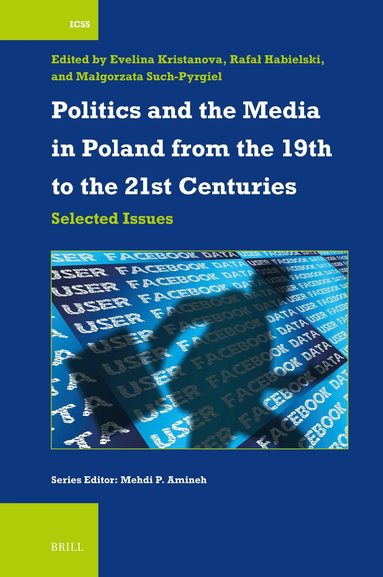 Evelina Kristanova, Rafał Habielski, Małgorzata Such-Pyrgiel - Politics and the Media in Poland from the 19th to the 21st Centuries, Inbunden